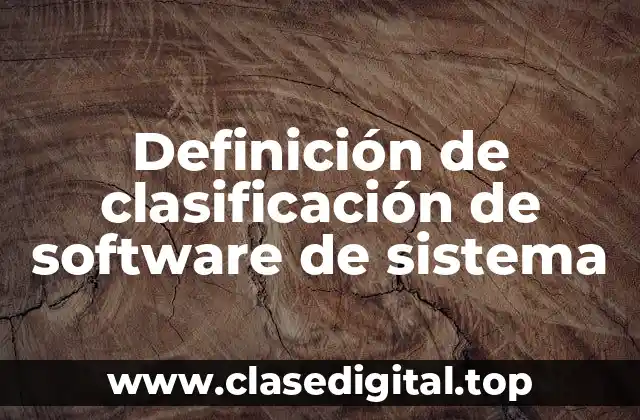 Definición de clasificación de software de sistema