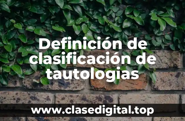 Definición de clasificación de tautologias