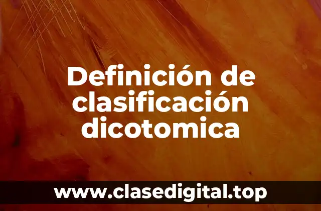 Definición de clasificación dicotomica
