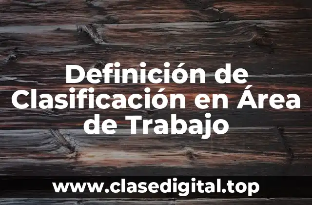 Definición de Clasificación en Área de Trabajo