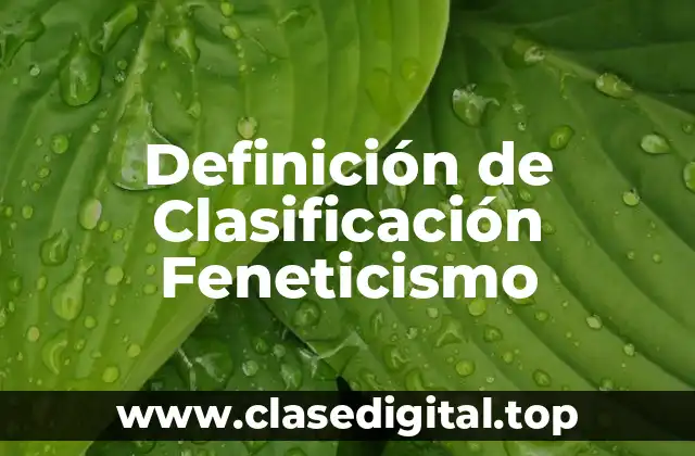 Definición de Clasificación Feneticismo