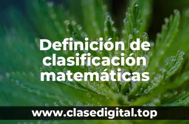 Definición de clasificación matemáticas