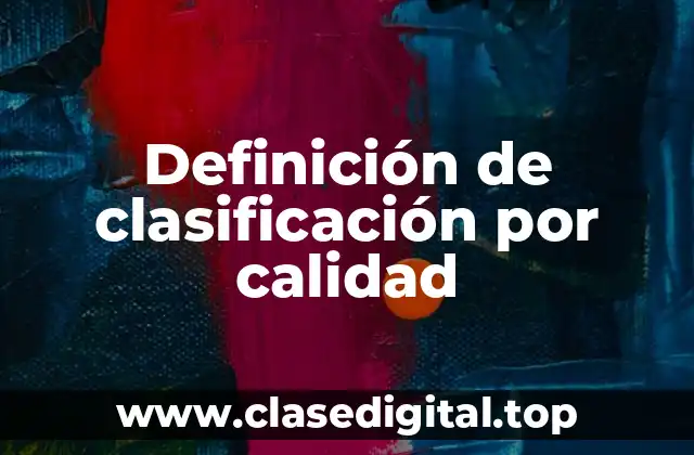 Definición de clasificación por calidad