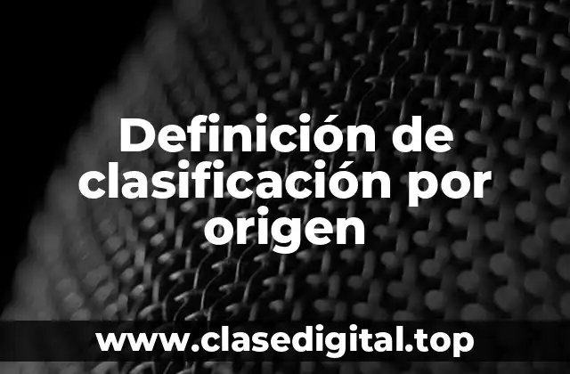 Ejemplos de clasificación por origen