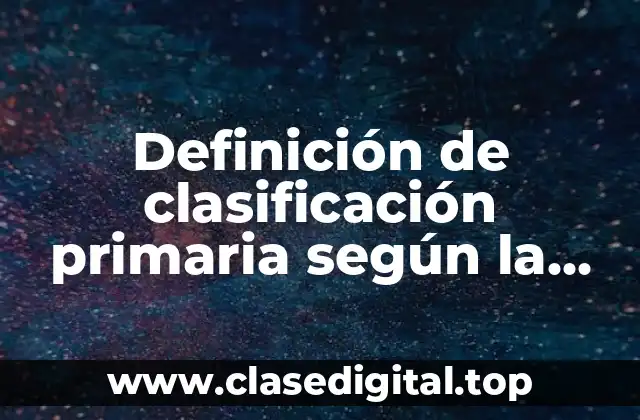 Definición de clasificación primaria según la RAE