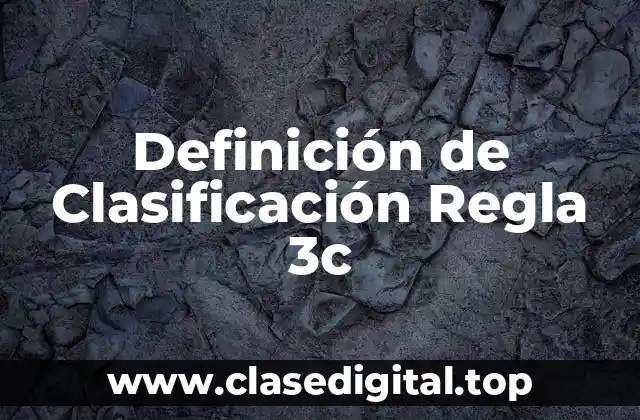 Definición de Clasificación Regla 3c