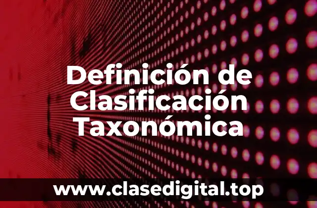 Ejemplos de Clasificación Taxonómica