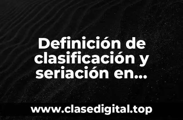 Definición de clasificación y seriación en preescolar