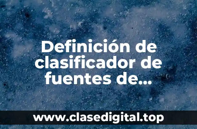 Definición de clasificador de fuentes de financiamiento