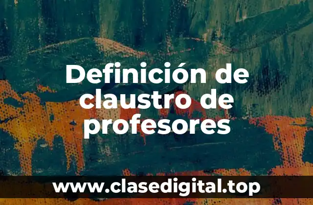 Definición de claustro de profesores