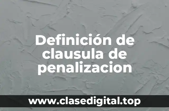 Definición de clausula de penalizacion