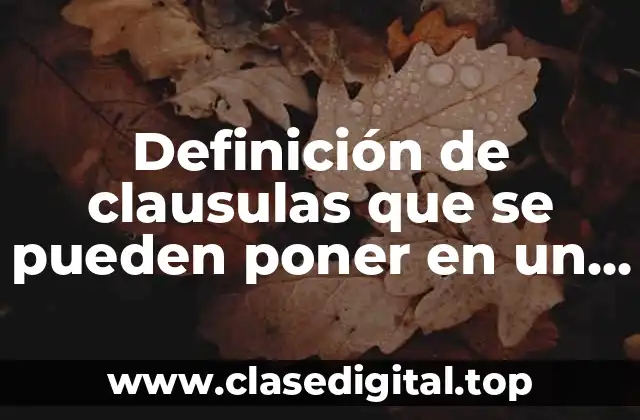 Ejemplos de clausulas que se pueden poner en un testamento