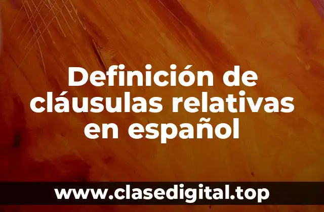 Definición de cláusulas relativas en español