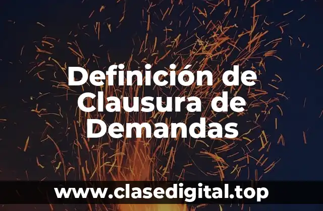 Definición de Clausura de Demandas