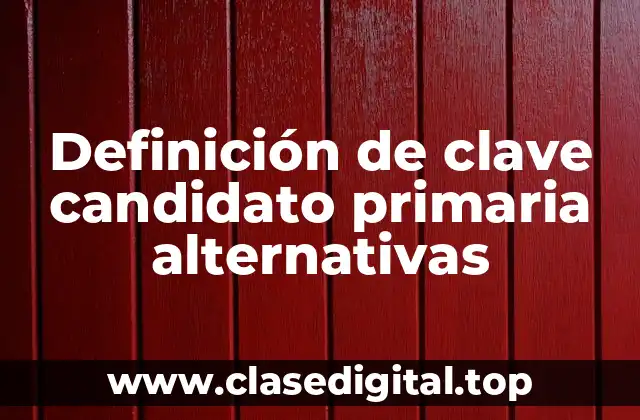 Definición de clave candidato primaria alternativas