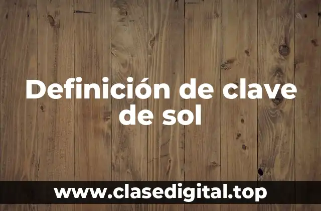 Definición de clave de sol