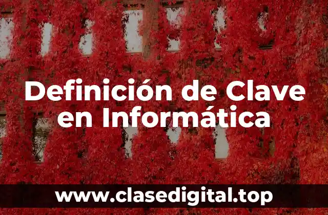 Definición técnica de Clave en Informática