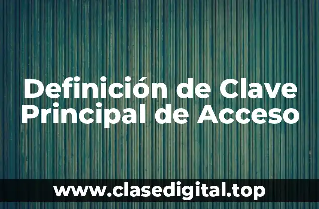 Definición de Clave Principal de Acceso