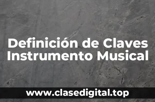 Definición de Claves Instrumento Musical