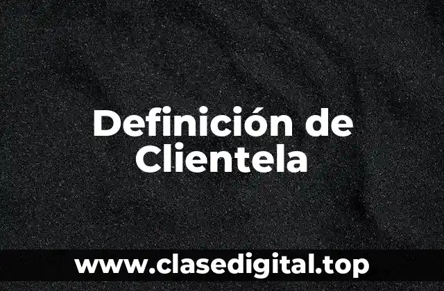 Definición de Clientela