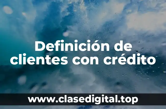 Definición de clientes con crédito