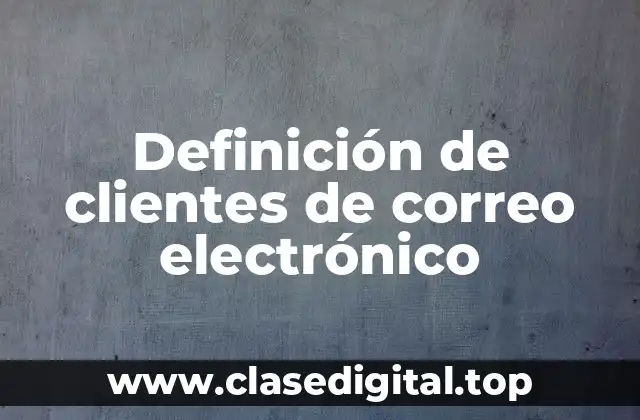 ¿Qué es un cliente de correo electrónico?