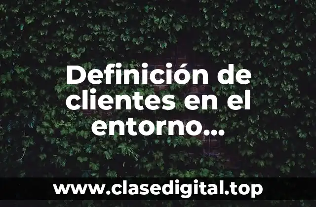 Definición de clientes en el entorno administrativo