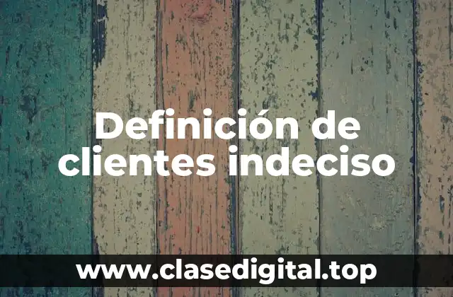 Definición de clientes indeciso