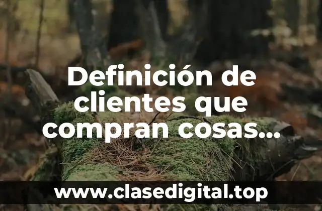 Definición de clientes que compran cosas ecológicas