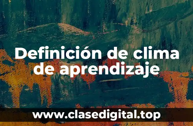 Definición de clima de aprendizaje