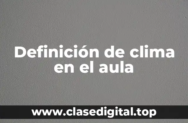 Definición de clima en el aula