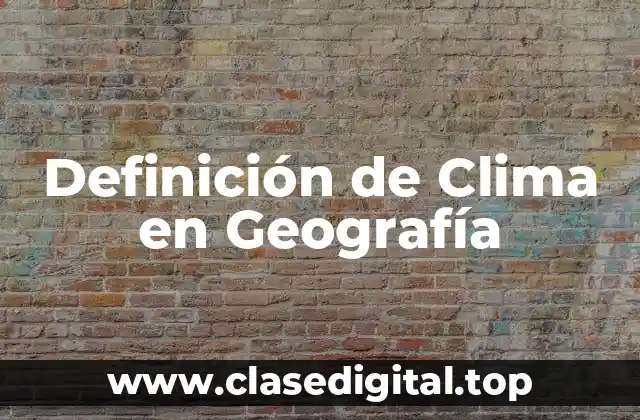Definición de Clima en Geografía