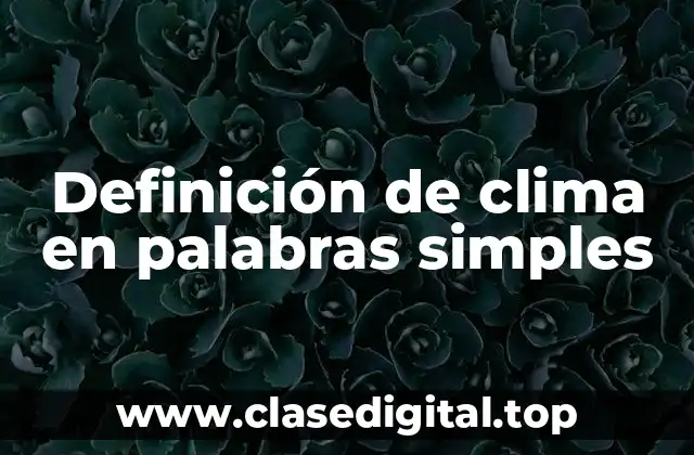 Definición de clima en palabras simples