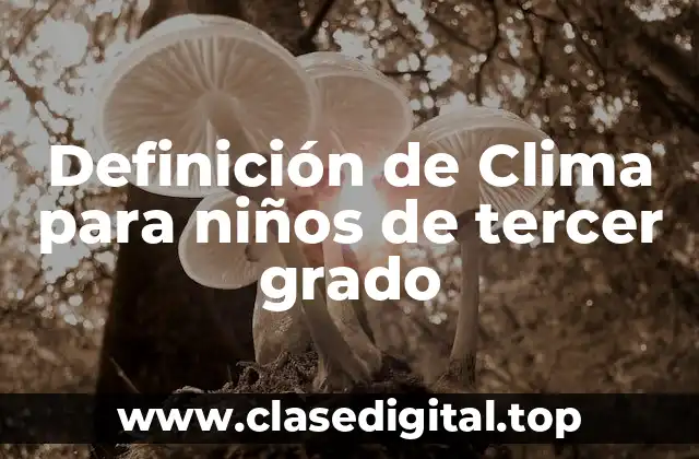 Definición de Clima para niños de tercer grado