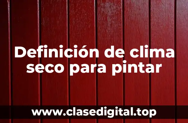 Definición de clima seco para pintar