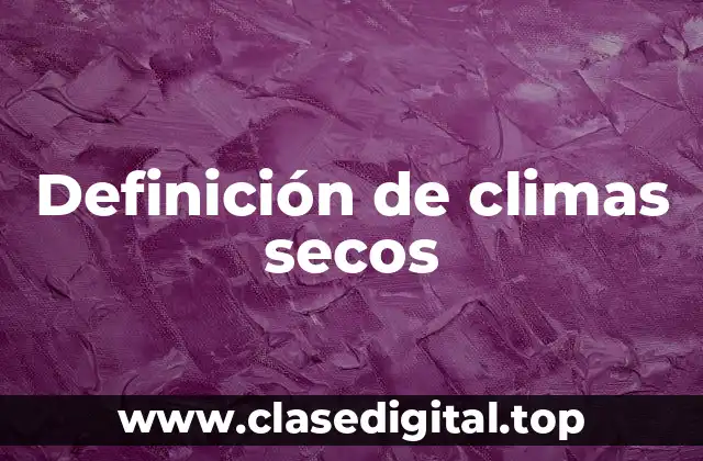 Definición de climas secos