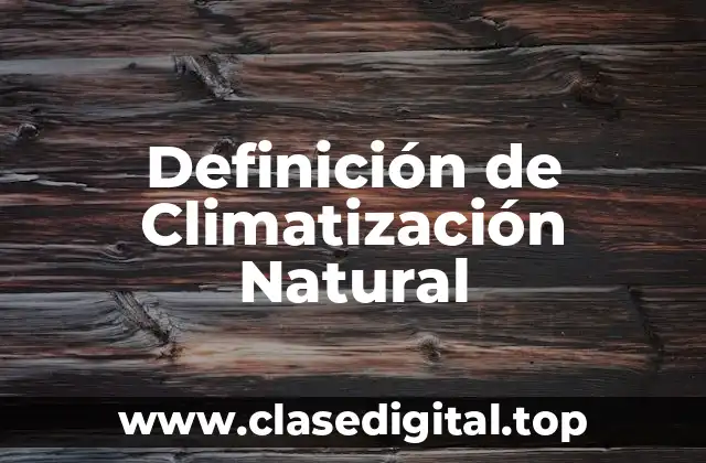 Definición de Climatización Natural