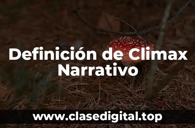 Ejemplos de Climax Narrativo
