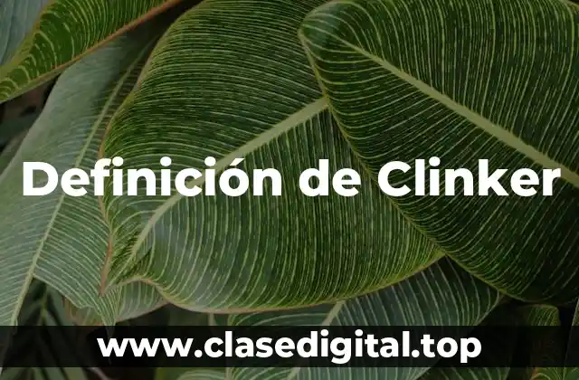 Definición de Clinker