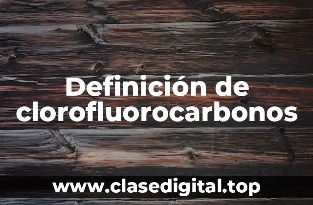 Ejemplos de clorofluorocarbonos
