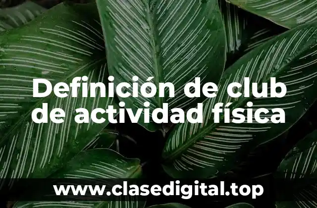 Definición de club de actividad física