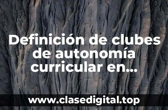 Definición de clubes de autonomía curricular en primaria
