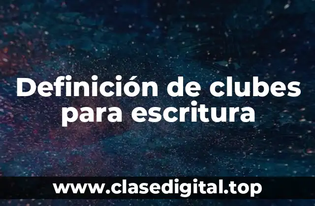 Definición de clubes para escritura