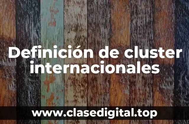 Definición de cluster internacionales