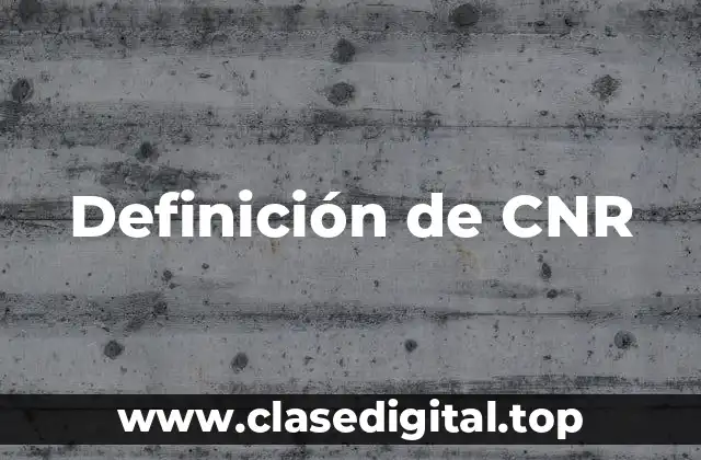 Definición de CNR
