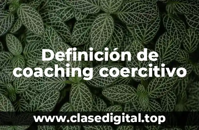 Definición de coaching coercitivo