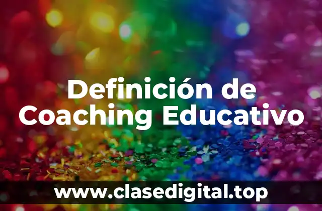 Definición de Coaching Educativo