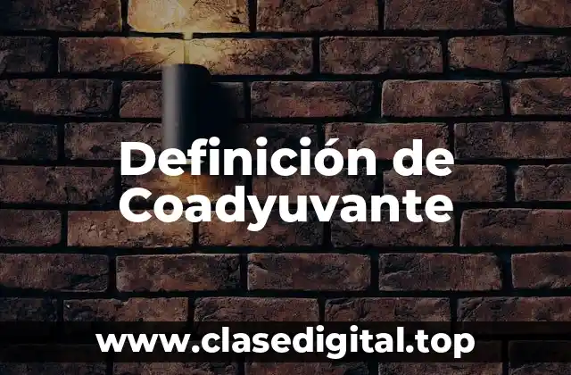 Definición de Coadyuvante
