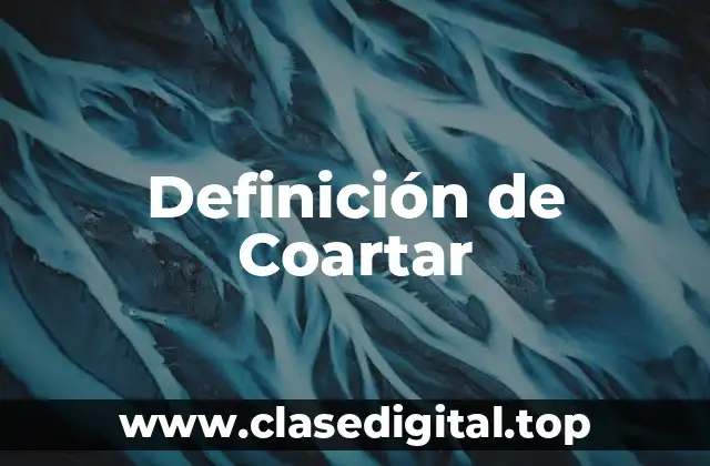 Definición de Coartar