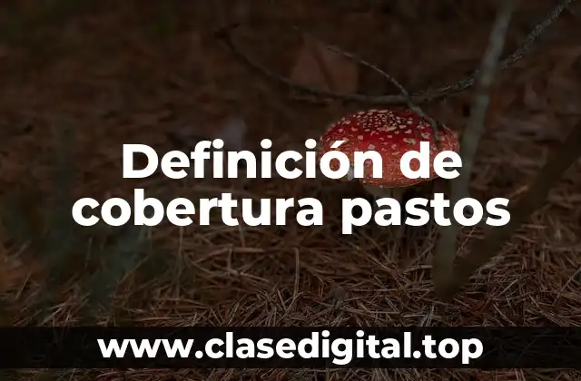 Definición de cobertura pastos